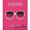 The Little Guide to Elton John The Little Guide to Elton John