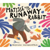 Matisse and the Runaway Rabbit Matisse and the Runaway Rabbit