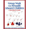 Group Work with Sexually Abused Children Group Work with Sexually Abused Children