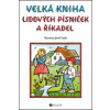 Velká kniha lidových písniček a říkadel Velká kniha lidových písniček a říkadel