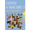 Člověk a jeho svět 3 pracovní sešit Člověk a jeho svět 3 pracovní sešit