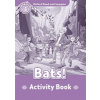 Oxford Read and Imagine Level 4: Bats! Activity Book Oxford Read and Imagine Level 4: Bats! Activity Book