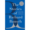 Stories Of Richard Bausch (Richard Bausch)() Stories Of Richard Bausch (Richard Bausch)()