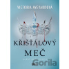 Křišťálový meč - Victoria Aveyard Křišťálový meč - Victoria Aveyard