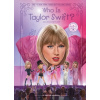 Who Is Taylor Swift? - Kirsten Anderson, Gregory Copeland (ilustrátor) Who Is Taylor Swift? - Kirsten Anderson, Gregory Copeland (ilustrátor)