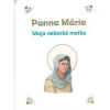 Panna Mária - Moja nebeská matka Panna Mária - Moja nebeská matka