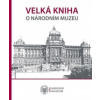 Velká kniha o Národním muzeu Velká kniha o Národním muzeu