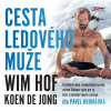 Wim Hof. Cesta Ledového muže Wim Hof. Cesta Ledového muže