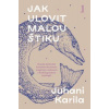 Jak ulovit malou štiku - Karila, Juhani Jak ulovit malou štiku - Karila, Juhani