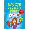 Naučte své děti říkat L, R, Ř Naučte své děti říkat L, R, Ř