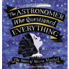The Astronomer Who Questioned Everything - Laura Alary The Astronomer Who Questioned Everything - Laura Alary