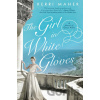 The Girl in White Gloves - Kerri Maher The Girl in White Gloves - Kerri Maher