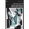 Down and Out in Paris and London - George Orwell Down and Out in Paris and London - George Orwell