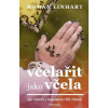 Včelařit jako včela Včelařit jako včela