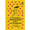 The Extremely Embarrassing Life of Lottie Brooks The Extremely Embarrassing Life of Lottie Brooks
