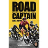 Road Captain - Luke Rowe, Transworld Publishers Ltd Road Captain - Luke Rowe, Transworld Publishers Ltd