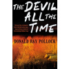 The Devil All the Time - Donald Ray Pollock The Devil All the Time - Donald Ray Pollock