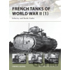 French Tanks of World War II (1) - Steven J. Zaloga, Ian Palmer (ilustrátor) French Tanks of World War II (1) - Steven J. Zaloga, Ian Palmer (ilustrátor)
