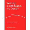 Writing is not Magic, it's Design - Joao Batalheiro Ferreira, BIS Publishers B.V. Writing is not Magic, it's Design - Joao Batalheiro Ferreira, BIS Publishers B.V.