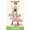 E-kniha Žádný sex a žádný spánek - Pat Fitzpatrick E-kniha Žádný sex a žádný spánek - Pat Fitzpatrick