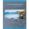 Gaelic Workbook 1: Progressive Gaelic Level 1 Workbook Gaelic Workbook 1: Progressive Gaelic Level 1 Workbook