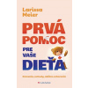 Prvá pomoc pre vaše dieťa - Larissa Meier Prvá pomoc pre vaše dieťa - Larissa Meier