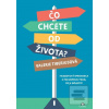 Čo chcete od života? (Valerie Tiberiusová) Čo chcete od života? (Valerie Tiberiusová)