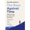The Race Against Time - Richard Askwith, Vintage Publishing The Race Against Time - Richard Askwith, Vintage Publishing