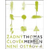 Žádný člověk není ostrov (Merton Thomas) Žádný člověk není ostrov (Merton Thomas)