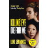 Killing Eve: Die For Me Killing Eve: Die For Me