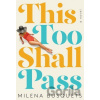 This Too Shall Pass - Milena Busquets This Too Shall Pass - Milena Busquets