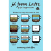 Já jsem Latte, ty jsi Cappucino Já jsem Latte, ty jsi Cappucino