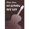 Na kytaru bez not (Štěpán Urban)(Kniha) Na kytaru bez not (Štěpán Urban)(Kniha)