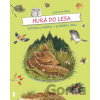 Hurá do lesa: Zvířata a rostliny v průběhu roku - Susanne Riha Hurá do lesa: Zvířata a rostliny v průběhu roku - Susanne Riha