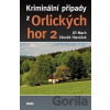 Kriminální případy z Orlických hor 2 - Zdeněk Hlaváček, Jiří Mach Kriminální případy z Orlických hor 2 - Zdeněk Hlaváček, Jiří Mach