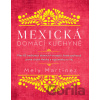 Mexická domácí kuchyně - Mely Martinéz Mexická domácí kuchyně - Mely Martinéz