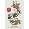 How Life Works How Life Works