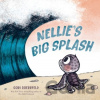 Nellie's Big Splash - Cori Doerrfeld Nellie's Big Splash - Cori Doerrfeld