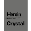 Heroin Crystal (Olga Malá) Heroin Crystal (Olga Malá)