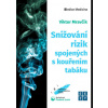 Snižování rizik spojených s kouřením tabáku Snižování rizik spojených s kouřením tabáku