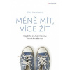 Méně mít více žít Najděte si vlastní cestu k minimalismu - Haunerová Klára Méně mít více žít Najděte si vlastní cestu k minimalismu - Haunerová Klára