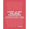 Každý ji zná tak bude maskovaná - Jakub Řehák Každý ji zná tak bude maskovaná - Jakub Řehák