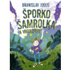 Šporko Šamrolka a vrecožrúti - Jobus Branislav Šporko Šamrolka a vrecožrúti - Jobus Branislav