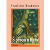 S pěnou u huby (Richard Pecha, Vratislav Brabenec) S pěnou u huby (Richard Pecha, Vratislav Brabenec)