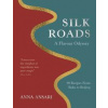 Silk Roads - Anna Ansari, Dorling Kindersley Ltd Silk Roads - Anna Ansari, Dorling Kindersley Ltd