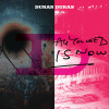 DURAN DURAN - ALL YOU NEED IS NOW (2VINYL) DURAN DURAN - ALL YOU NEED IS NOW (2VINYL)