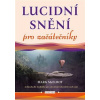 Lucidní snění pro začátečníky - McElroy Mark Lucidní snění pro začátečníky - McElroy Mark
