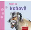 Nech to koňovi! Nech to koňovi!