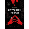 My všichni neřádi - Amanda Foody, Christine Lynn Herman My všichni neřádi - Amanda Foody, Christine Lynn Herman