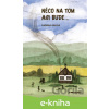 E-kniha Něco na tom asi bude... - Ladislava Horová E-kniha Něco na tom asi bude... - Ladislava Horová